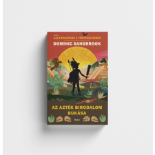Dominic Sandbrook - Az Azték Birodalom bukása egyéb könyv