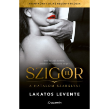 Dopamin Szigor III. - A hatalom szabályai regény