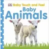 Dorling Kindersley Ltd Baby Touch and Feel Baby Animals | DK
