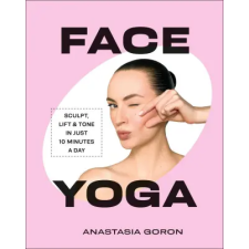Dorling Kindersley Ltd Face Yoga | Anastasia Goron egyéb könyv