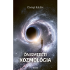 Dorogi Balázs - ÖNISMERETI KOZMOLÓGIA