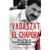 Douglas Century - Vadászat El Chapora - Így kaptuk el a világ legkeresettebb drogbáróját