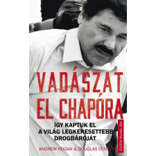 Douglas Century - Vadászat El Chapora - Így kaptuk el a világ legkeresettebb drogbáróját egyéb könyv