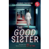 dp Digital Publishers Limited The Good Sister | A gripping mind-bending domestic thriller | Bonnie Traymore