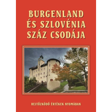 Dr. Bedécs Gyula BURGENLAND ÉS SZLOVÉNIA SZÁZ CSODÁJA album