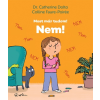 Dr. Catherine Dolto - Nem! - Most már tudom!
