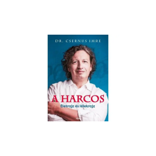 dr. Csernus Imre A harcos [Dr. Csernus Imre könyv, 2022] regény