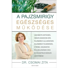  Dr. Csomai Zita - A Pajzsmirigy Egészséges Működése egyéb könyv