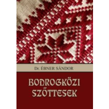 Dr. Ébner Sándor Bodrogközi szőttesek társadalom- és humántudomány