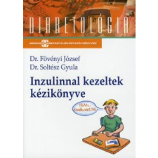 dr. Fövényi József, dr. Soltész Gyula INZULINNAL KEZELTEK KÉZIKÖNYVE életmód, egészség