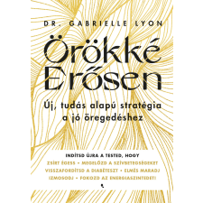 Dr. Gabrielle Lyon - Örökké erősen egyéb könyv