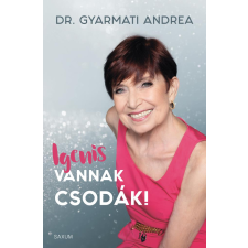 dr. Gyarmati Andrea - Igenis vannak csodák! regény