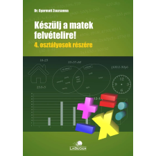dr. Gyarmati Zsuzsanna DR. GYARMATI ZSUZSANNA - KÉSZÜLJ A MATEK FELVÉTELIRE!  4. OSZTÁLYOSOK RÉSZÉRE ajándékkönyv