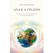 Dr. Hoffmann Gergely - Lélek a Földön egyéb könyv