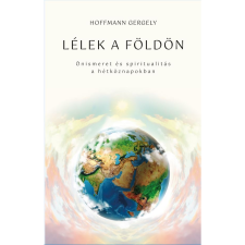 Dr. Hoffmann Gergely Lélek a Földön (BK24-202467) ezoterika