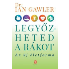 Dr. Ian Gawler Legyőzheted a rákot életmód, egészség
