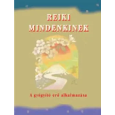 Dr. Kássa László - Reiki mindenkinek - A gyógyító erő alkalmazása egyéb könyv