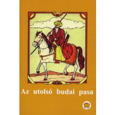 dr. Ligeti Róbert AZ UTOLSÓ BUDAI PASA gyermek- és ifjúsági könyv