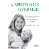 Dr. Lisa Miller : A spirituális gyermek
