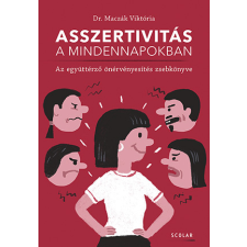 Dr. Maczák Viktória - Asszertivitás a mindennapokban – Az együttérző önérvényesítés zsebkönyve egyéb könyv