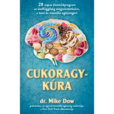 Dr. Mike Dow Cukoragykúra (BK24-204280) életmód, egészség