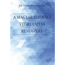 Dr. Pataki János István A magyar bírósági végrehajtás rendszere. társadalom- és humántudomány