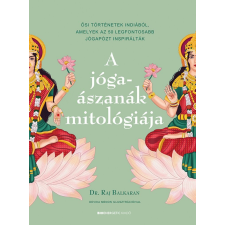 Dr. Raj Balkaran - A jógaászanák mitológiája egyéb könyv