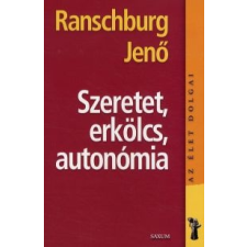 dr. Ranschburg Jenő Szeretet, erkölcs, autonómia életmód, egészség