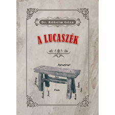  Dr. Róheim Géza - A Lucaszék társadalom- és humántudomány