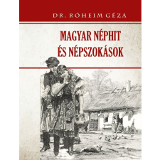 Dr. Róheim Géza - Magyar néphit és népszokások társadalom- és humántudomány