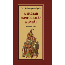 Dr. Sebestyén Gyula - A magyar honfoglalása mondái II. kötet egyéb könyv
