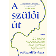 Dr. Shefali Tsabary A szülői út (BK24-216255) életmód, egészség