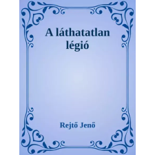 Dr. Tóth András János (magánkiadás) A láthatatlan légió egyéb e-könyv