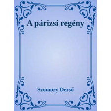 Dr. Tóth András János (magánkiadás) A párizsi regény egyéb e-könyv