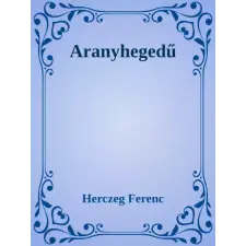Dr. Tóth András János (magánkiadás) Arany hegedű egyéb e-könyv