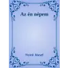 Dr. Tóth András János (magánkiadás) Az én népem