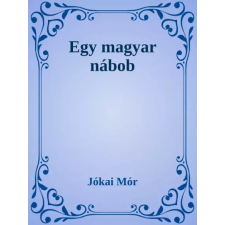 Dr. Tóth András János (magánkiadás) Egy magyar nábob egyéb e-könyv