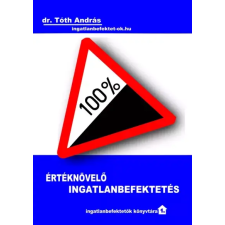 Dr. Tóth András János (magánkiadás) Értéknövelő ingatlanbefektetés egyéb e-könyv