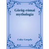 Dr. Tóth András János (magánkiadás) Görög-római mythologia