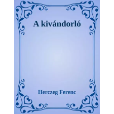 Dr. Tóth András János (magánkiadás) Kivándorló egyéb e-könyv
