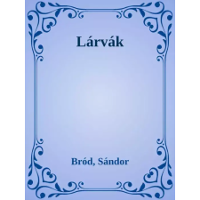 Dr. Tóth András János (magánkiadás) Lárvák egyéb e-könyv