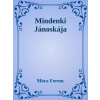Dr. Tóth András János (magánkiadás) Mindenki Jánoskája