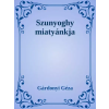 Dr. Tóth András János (magánkiadás) Szunyoghy miatyánkja