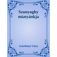Dr. Tóth András János (magánkiadás) Szunyoghy miatyánkja egyéb e-könyv