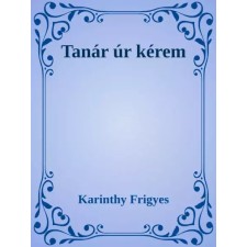 Dr. Tóth András János (magánkiadás) Tanár úr kérem egyéb e-könyv