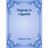 Dr. Tóth András János (magánkiadás) Tegnap és régmúlt