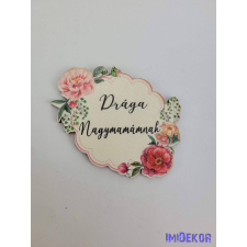 Drága Nagymamámnak díszes rózsás tábla 5,5x7,5cm - forma dekorációs kellék