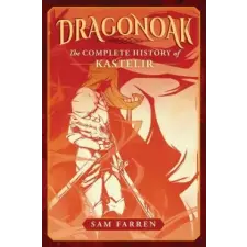  Dragonoak: The Complete History of Kastelir – MX Sam Farren idegen nyelvű könyv