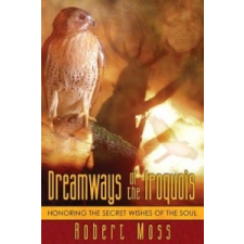  Dreamways of the Iroquois – Robert Moss idegen nyelvű könyv