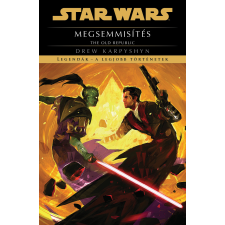 Drew Karpyshyn - Star Wars: The Old Republic: Megsemmisítés - Legendák - a legjobb történetek (új kiadás) regény